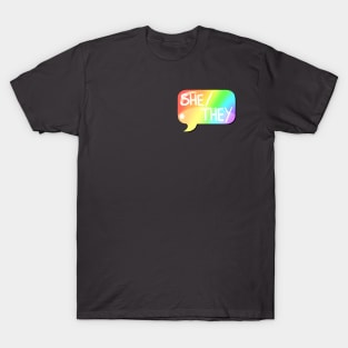 She/They Pronoun Bubble - Rainbow T-Shirt